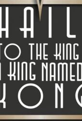 hail-to-the-king-a-king-named-kong-2014.jpg